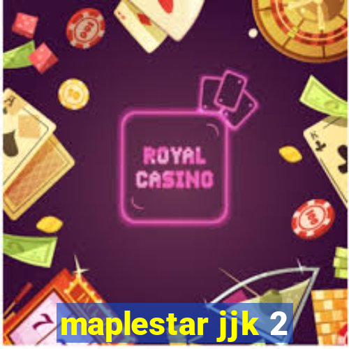 maplestar jjk 2